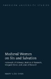 Medieval Women on Sin and Salvation: Hadewijch of Antwerp, Beatrice of Nazareth, Margaret Ebner, and Julian of Norwich (American University Studies VII: Theology and Religion)