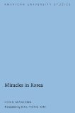 Miracles in Korea: Translated by Dal-Yong Kim (American University Studies)