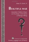 Beautiful War: Uncommon Violence, Praxis, and Aesthetics in the Novels of Monique Wittig (Currents in Comparative Romance Languages and Literatures)