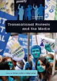 Transnational Protests and the Media (Global Crises and the Media)