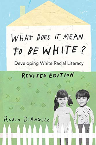 Book Cover What Does It Mean to Be White?: Developing White Racial Literacy â€“ Revised Edition (Counterpoints)