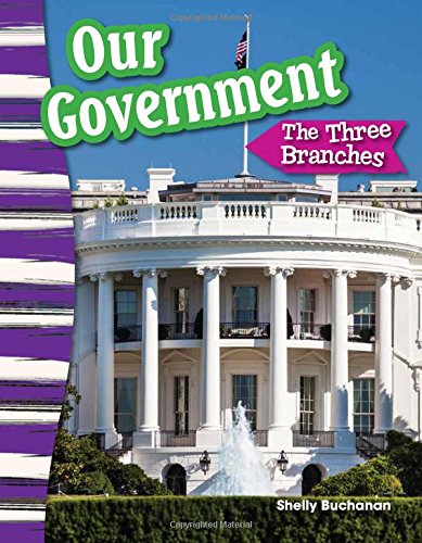 Book Cover Our Government: Three Branches (Educational Reader by Teacher Created Materials - Grade 3/ Ages (Social Studies Readers : Content and Literacy)