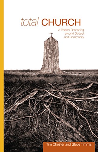 Book Cover Total Church: A Radical Reshaping around Gospel and Community (Re: Lit Books)