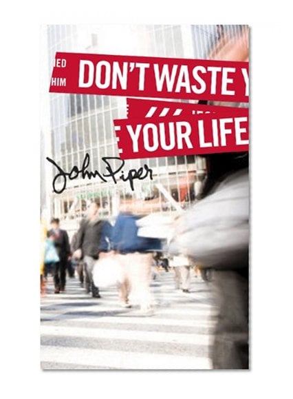Book Cover Don't Waste Your Life (Group Study Edition)