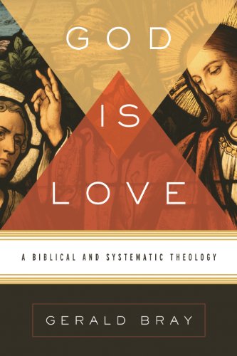 Book Cover God Is Love: A Biblical and Systematic Theology