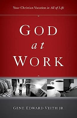 Book Cover God at Work (Redesign): Your Christian Vocation in All of Life