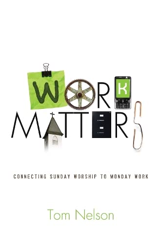 Book Cover Work Matters: Connecting Sunday Worship to Monday Work