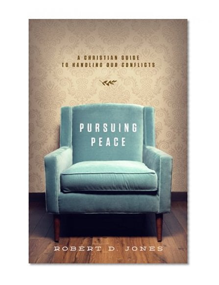 Book Cover Pursuing Peace: A Christian Guide to Handling Our Conflicts
