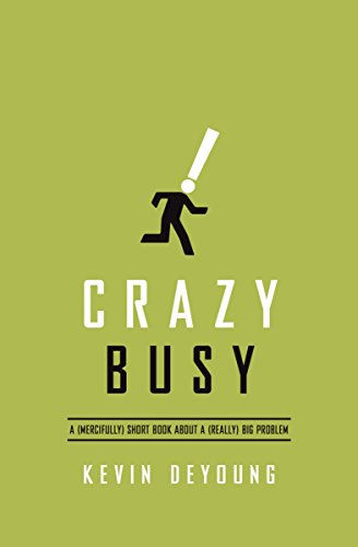 Book Cover Crazy Busy: A (Mercifully) Short Book about a (Really) Big Problem