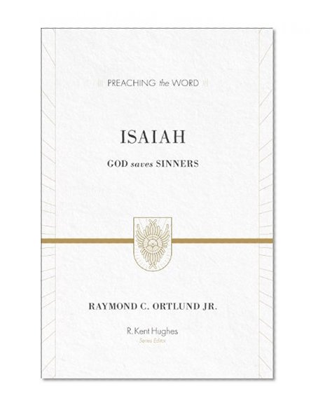 Book Cover Isaiah (Redesign): God Saves Sinners (Preaching the Word)