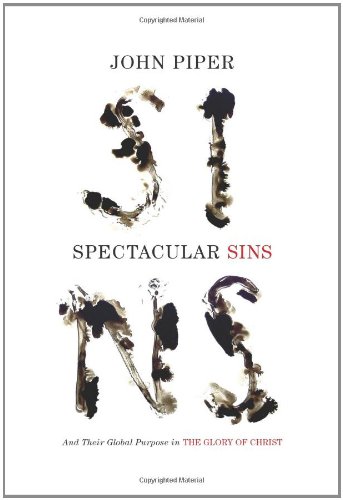 Book Cover Spectacular Sins (Redesign): And Their Global Purpose in the Glory of Christ
