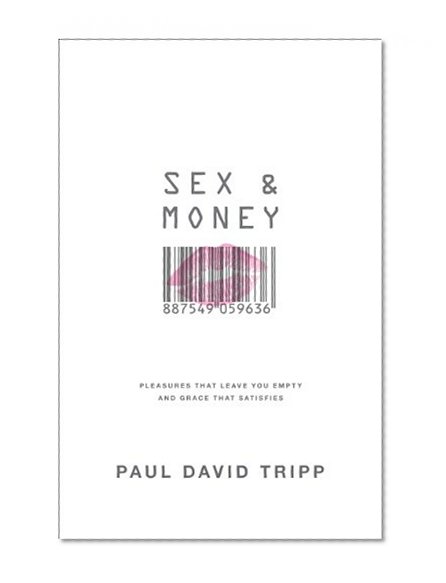 Book Cover Sex and Money: Pleasures That Leave You Empty and Grace That Satisfies