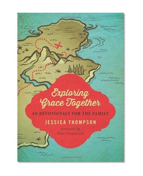 Book Cover Exploring Grace Together: 40 Devotionals for the Family