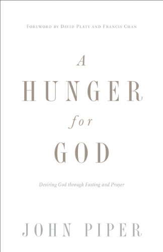 Book Cover A Hunger for God (Redesign): Desiring God through Fasting and Prayer
