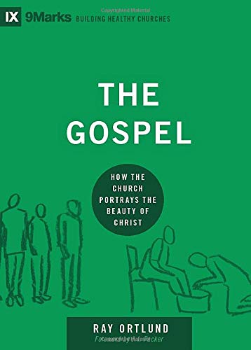 Book Cover The Gospel: How the Church Portrays the Beauty of Christ (9Marks: Building Healthy Churches)