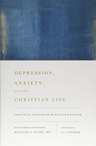Book Cover Depression, Anxiety, and the Christian Life: Practical Wisdom from Richard Baxter