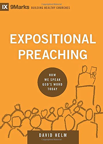 Book Cover Expositional Preaching: How We Speak God's Word Today (9Marks: Building Healthy Churches)