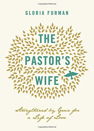 Book Cover The Pastor's Wife: Strengthened by Grace for a Life of Love