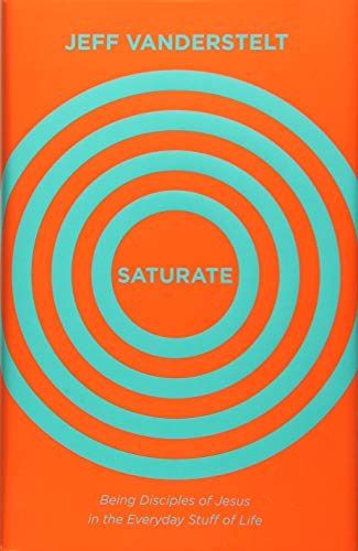 Book Cover Saturate: Being Disciples of Jesus in the Everyday Stuff of Life