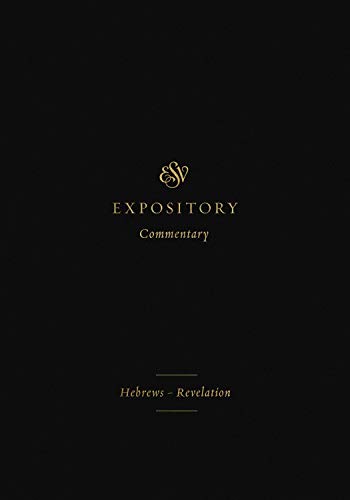 Book Cover ESV Expository Commentary: Hebrewsâ€“Revelation (Volume 12)