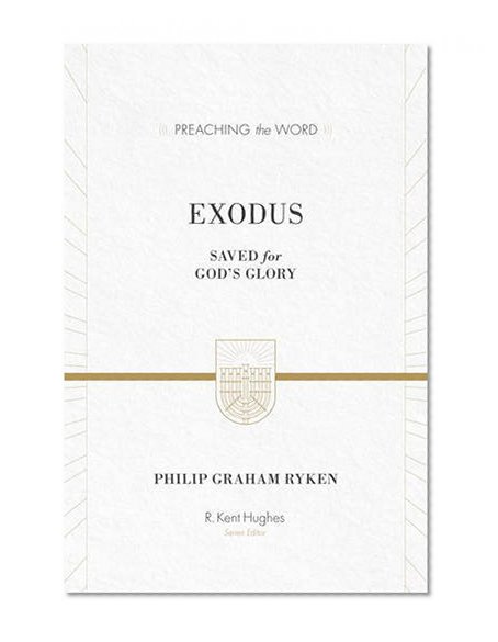 Book Cover Exodus (ESV Edition): Saved for God's Glory (Preaching the Word)