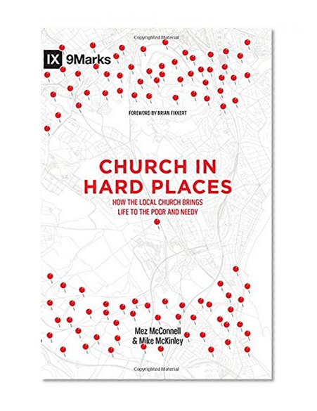 Book Cover Church in Hard Places: How the Local Church Brings Life to the Poor and Needy (9Marks)