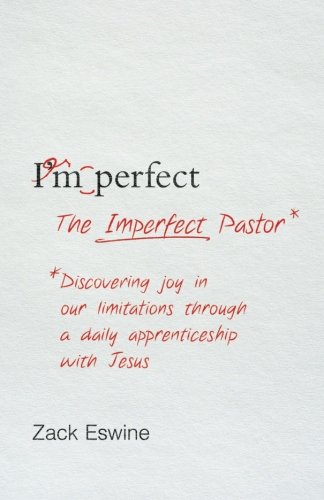 Book Cover The Imperfect Pastor: Discovering Joy in Our Limitations through a Daily Apprenticeship with Jesus