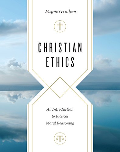Book Cover Christian Ethics: An Introduction to Biblical Moral Reasoning