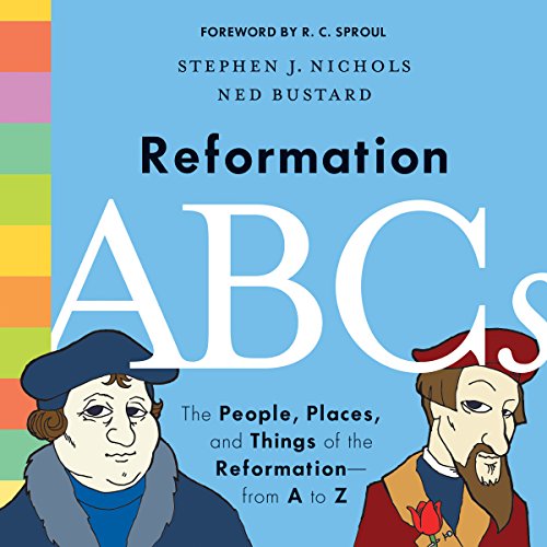 Book Cover Reformation ABCs: The People, Places, and Things of the Reformationâ€•from A to Z