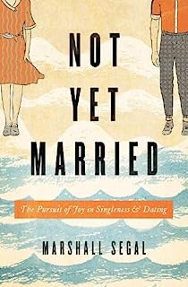 Book Cover Not Yet Married: The Pursuit of Joy in Singleness and Dating