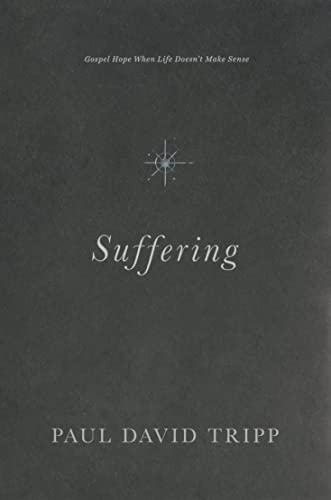 Book Cover Suffering: Gospel Hope When Life Doesn't Make Sense