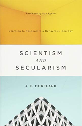 Book Cover Scientism and Secularism: Learning to Respond to a Dangerous Ideology