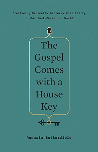 Book Cover The Gospel Comes with a House Key: Practicing Radically Ordinary Hospitality in Our Post-Christian World