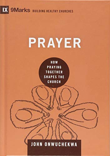Book Cover Prayer: How Praying Together Shapes the Church (Building Healthy Churches)