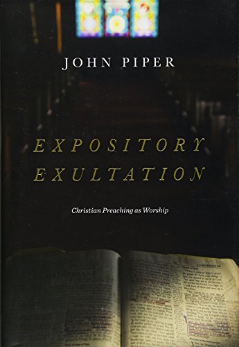 Book Cover Expository Exultation: Christian Preaching as Worship