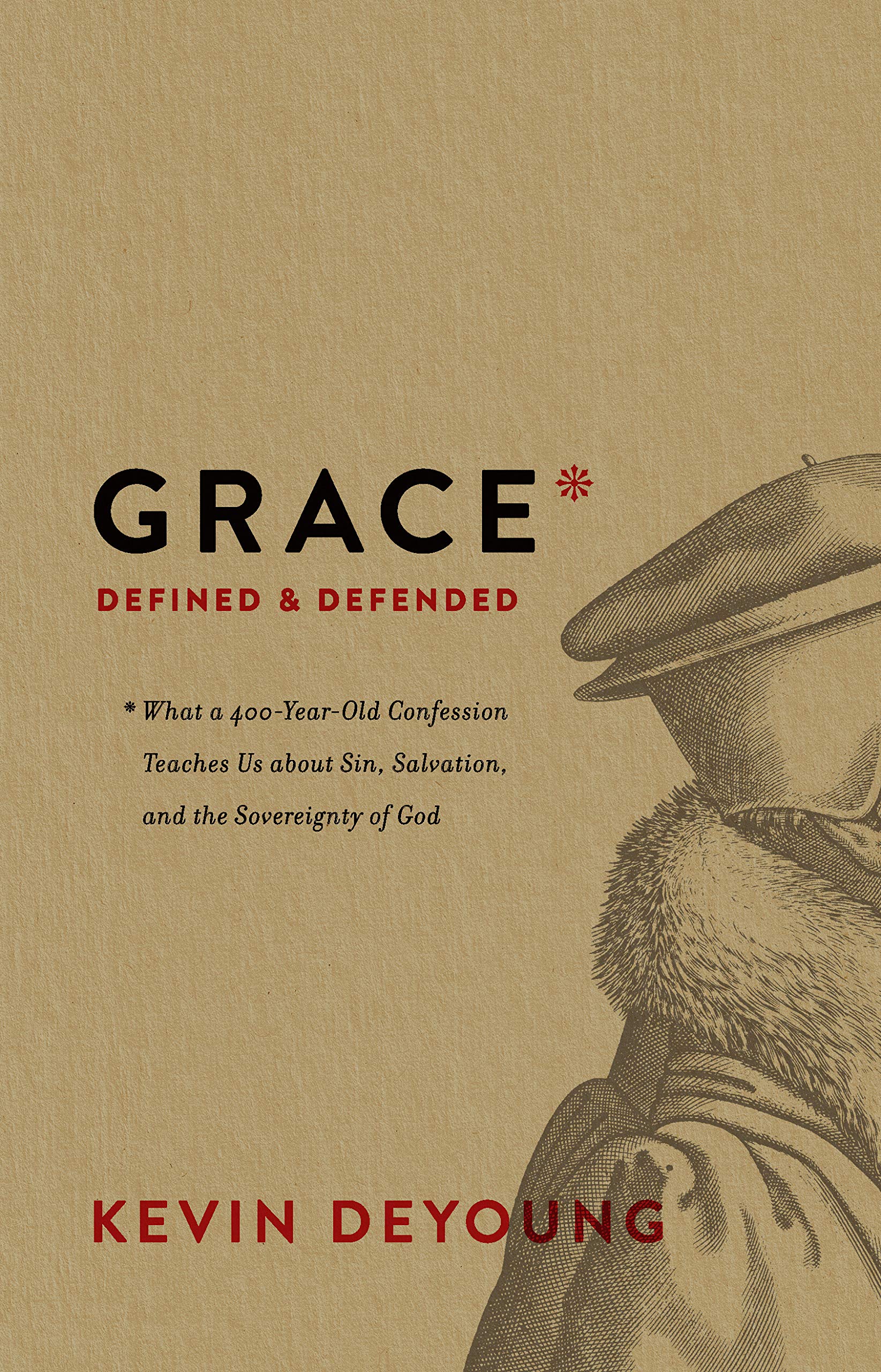 Book Cover Grace Defined and Defended: What a 400-Year-Old Confession Teaches Us about Sin, Salvation, and the Sovereignty of God