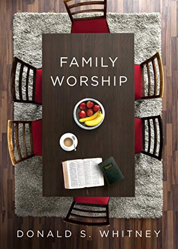Book Cover Family Worship: : In the Bible, In History, and In Your Home