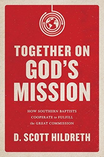 Book Cover Together on God's Mission: How Southern Baptists Cooperate to Fulfill the Great Commission