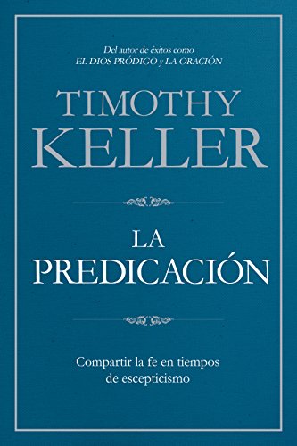Book Cover La Predicación: Compartir la fe en tiempos de escepticismo (Spanish Edition)