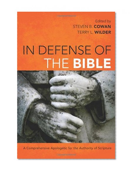 Book Cover In Defense of the Bible: A Comprehensive Apologetic for the Authority of Scripture