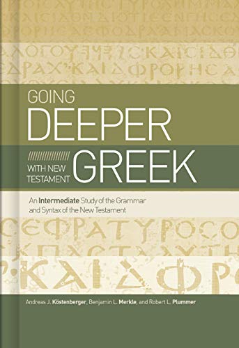 Book Cover Going Deeper with New Testament Greek: An Intermediate Study of the Grammar and Syntax of the New Testament