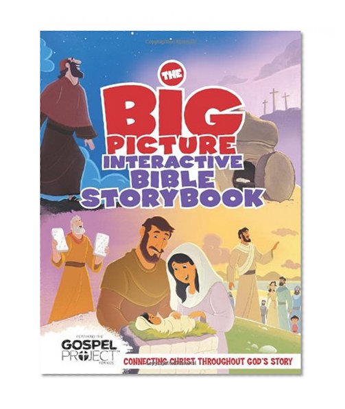 Book Cover The Big Picture Interactive Bible Storybook, Hardcover: Connecting Christ Throughout God's Story (The Gospel Project)