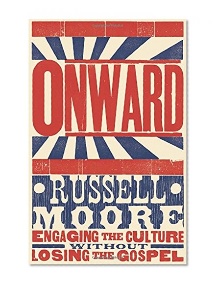 Book Cover Onward: Engaging the Culture without Losing the Gospel