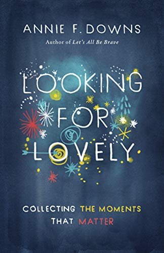 Book Cover Looking for Lovely: Collecting the Moments that Matter