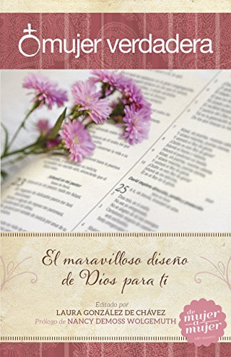 Book Cover Mujer verdadera: El maravilloso diseño de Dios para tí (Spanish Edition)