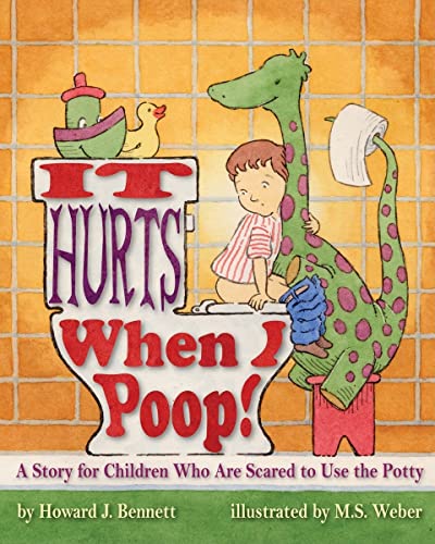 Book Cover It Hurts When I Poop! a Story for Children Who Are Scared to Use the Potty