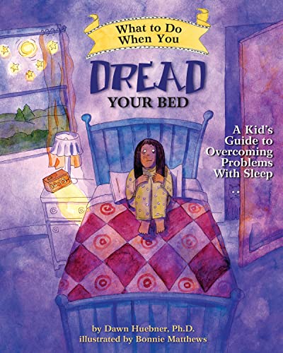 Book Cover What to Do When You Dread Your Bed: A Kid's Guide to Overcoming Problems With Sleep (What to Do Guides for Kids)