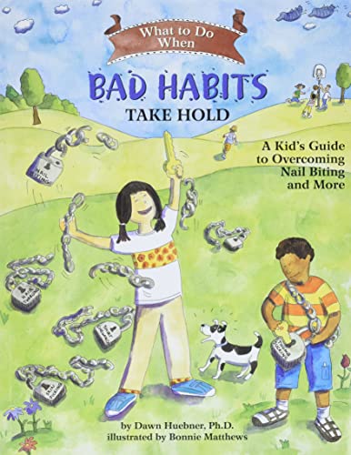Book Cover What to Do When Bad Habits Take Hold: A Kid's Guide to Overcoming Nail Biting and More (What to Do Guides for Kids)