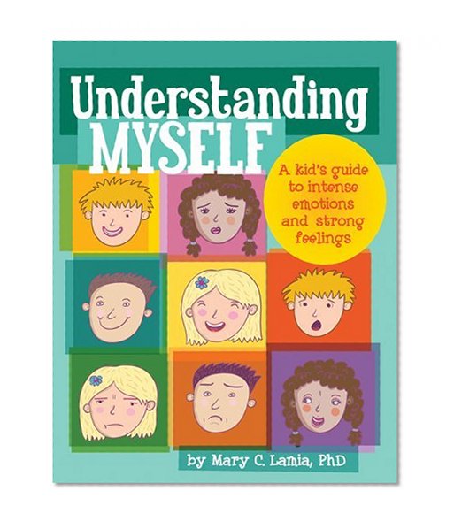Book Cover Understanding Myself: A Kid's Guide to Intense Emotions and Strong Feelings