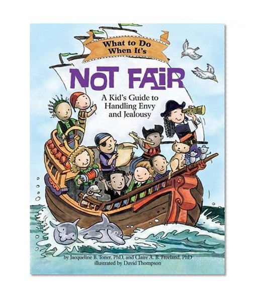 Book Cover What to Do When It's Not Fair: A Kid's Guide to Handling Envy and Jealousy (What-to-do Guides for Kids)